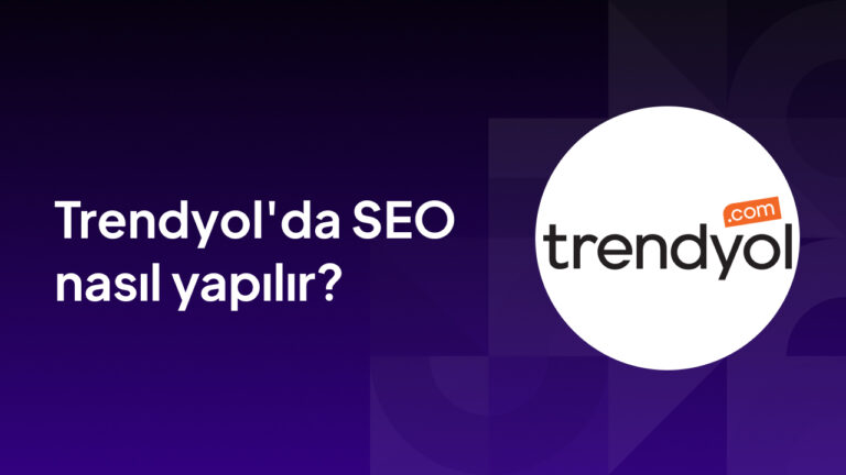 Trendyol seo nasıl yapılır